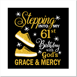 Stepping Into My 61st Birthday With God's Grace & Mercy Bday Posters and Art